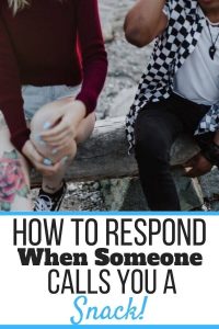 How to Respond When Someone Calls You a "Snack" (With Examples) - Self