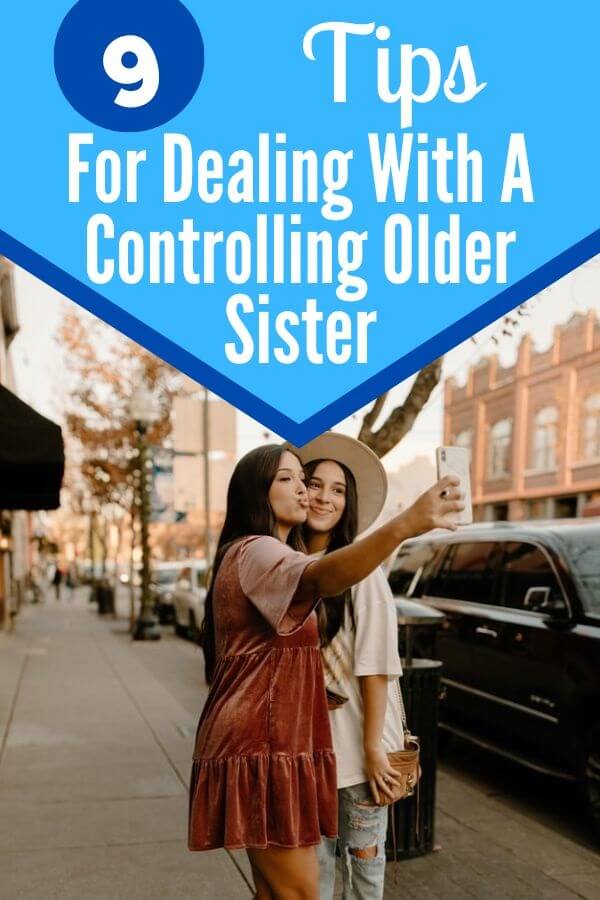 How To Deal With A Controlling Older Sister 9 Tips Self 