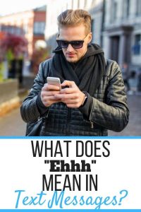 What Does Ehhh Mean In Texting? (Text Speak Explained!) - Self ...
