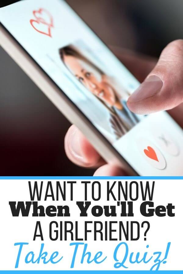When Will I Get A Girlfriend Quiz 10 Questions Reveal The Answer 