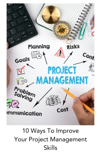 10 Ways to Improve Your Project Management Skills - Self Development ...